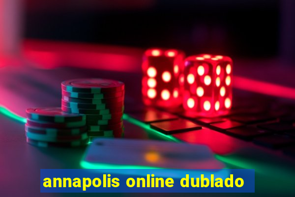 annapolis online dublado